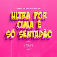 Ultra Por Cima É Só Sentadão