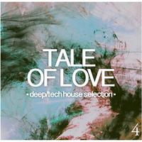 Tale of Love, Vol. 4 - Deep/Tech House Selection