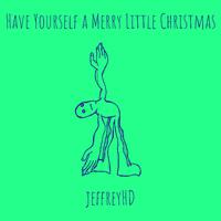 Have Yourself a Merry Little Christmas