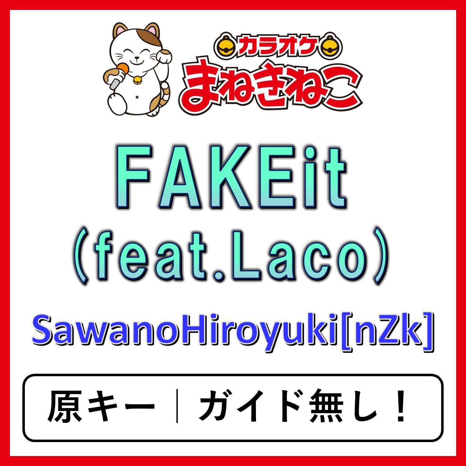 FAKEit (feat.Laco)（カラオケ）[SawanoHiroyuki[nZk]]