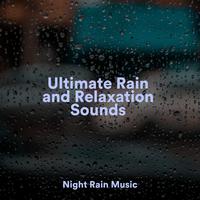 Ultimate Rain and Relaxation Sounds