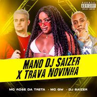 Mano Dj Saizer X Trava Novinha