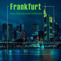 Frankfurt, Deep Underground Selection