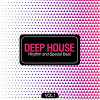 Deep House Rhythm and Special Beat, Vol. 1