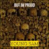 Young Sam - But Im Proud