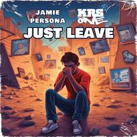 Just Leave (feat. KRS-One)