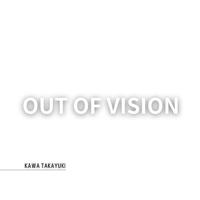 OUT OF VISION