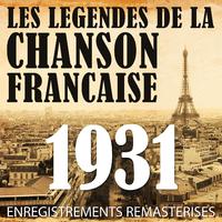 Année 1931 - Les Légendes De La Chanson Française (French Music Legends Of The 30's)