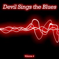 Devil Sings the Blues, Vol. 4