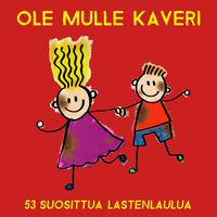 Ole mulle kaveri - 53 suosittua lastenlaulua