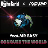 Conquer the World (The Rhythm Kartel & Lord Kimo Remix)