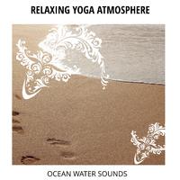 Relaxing Yoga Atmosphere - Ocean Water Sounds