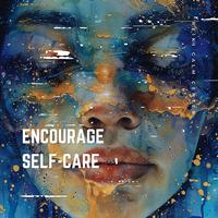 Encourage Self-Care