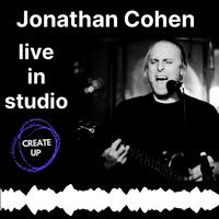 Jonathan Cohen: Live In Studio (Create Up! Podcast)