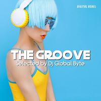 The Groove (Selected by Dj Global Byte)