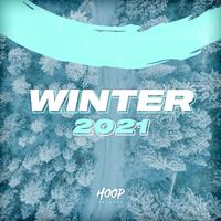 Winter 2021: The Best Dance, Pop, Future House Music by Hoop Records (Extended Mix)