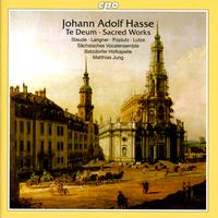 HASSE, J.A.: Te Deum / Litaniae Lauretanae / Sub tuum praesidium / Tantum ergo / Regina Coeli (Sacred Works) (Matthias Jung)