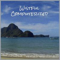 Wistful Computerized