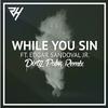 Dirty Palm - While You Sin (Dirty Palm Remix)