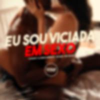 Eu sou viciada em Sexo