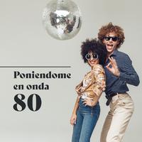 Poniéndome en onda 80