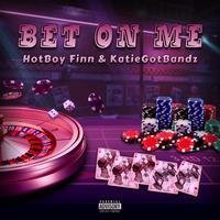 Bet On Me (feat. Katie Got Bandz)