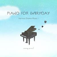 Piano for everyday - Various drama music Ⅰ -