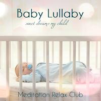 Baby Lullaby: Sweet Dreams My Child