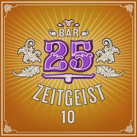 Bar25 - Zeitgeist, Vol. 10