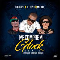 Me Compre Mi Glock (feat. Tachi & Mr. Fox) [Remix]