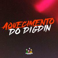 Aquecimento do Digdin