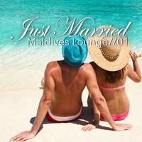 Just Married - Maldives Lounge, Vol. 1