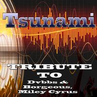 Tsunami: Tribute to Dvbbs & Borgeous, Miley Cyrus