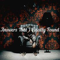 Answers That I Finally Found