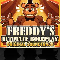 Freddy's Ultimate Roleplay (Original Soundtrack)