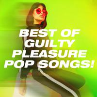 Best of Guilty Pleasure Pop Songs!