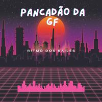 Pancadão da Gf - Ritmo dos Bailes