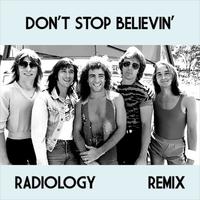 Don't Stop Believin' (Radiology Remix)