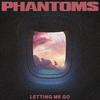 Phantoms - Lay It All On Me