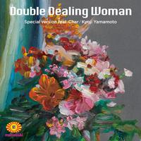 Double Dealing Woman (feat. Char & Kyoji Yamamoto) [Special version]