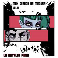 Max Planck vs. Medusa, Vol. 4 - La batalla final