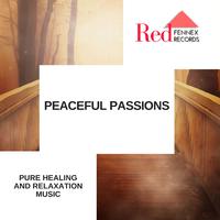 Peaceful Passions - Pure Healing And Relaxation Music