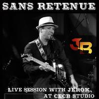 Sans retenue - Live session with JéroK at CECB Studio