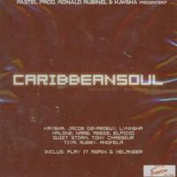 Caribbeansoul, Vol. 1: Music Is Life (Pastel Prod, Ronald Rubinel & Kaysha Present)