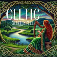 Celtic Sleep Spell: Soft Lullaby of the Celts (Instrumental Ambience)