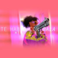 Yo Te Hablo Con Bala