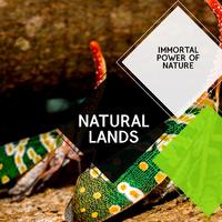 Natural Lands - Immortal Power of Nature