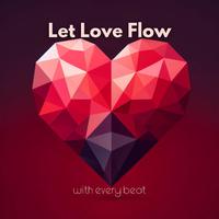 Let Love Flow with Every Beat