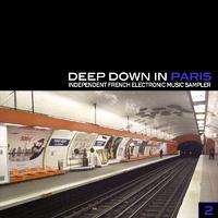 Deep Down In Paris Vol. 2 - Independent French Electronic Music Sampler