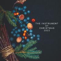 The Instrument of Christmas 2022